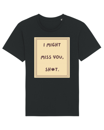 i might miss you shit6 Black