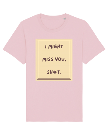 i might miss you shit6 Cotton Pink
