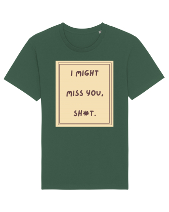 i might miss you shit6 Bottle Green