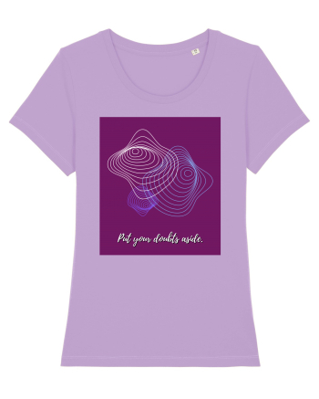 put your doubts aside4 Lavender Dawn