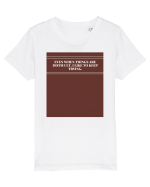 even when things are difficult i like to keep trying2 Tricou mânecă scurtă  Copii Mini Creator