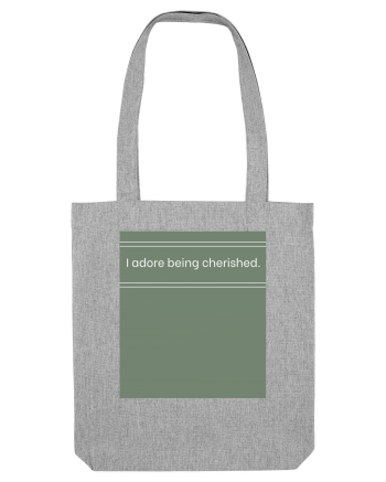 i adore being cherished Heather Grey