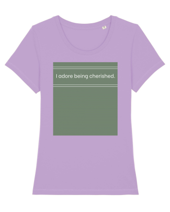 i adore being cherished Lavender Dawn