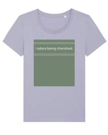 i adore being cherished Lavender