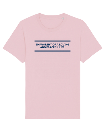 i m worthy of a loving and peaceful life2 Cotton Pink
