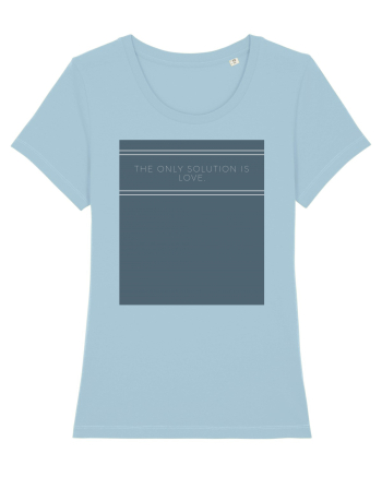 the only solution is love Sky Blue