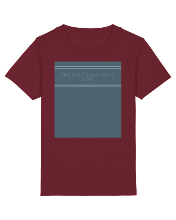 the only solution is love Burgundy