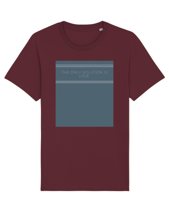 the only solution is love Burgundy