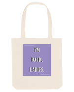 i m back ladies4 Sacoșă textilă