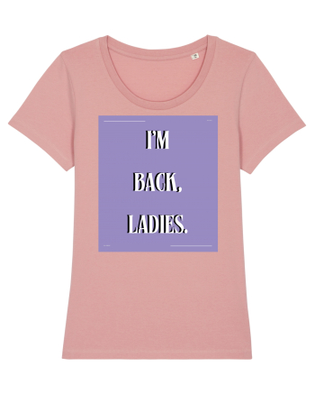 i m back ladies4 Canyon Pink