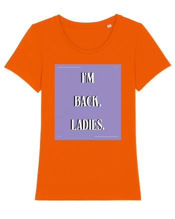 i m back ladies4 Bright Orange
