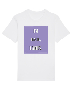 i m back ladies4 Tricou mânecă scurtă Unisex Rocker