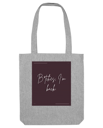 bitches i m back5 Heather Grey