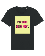 put your needs first6 Tricou mânecă scurtă Unisex Rocker