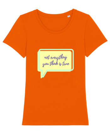not everything you think is true5 Bright Orange