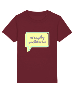 not everything you think is true5 Tricou mânecă scurtă  Copii Mini Creator
