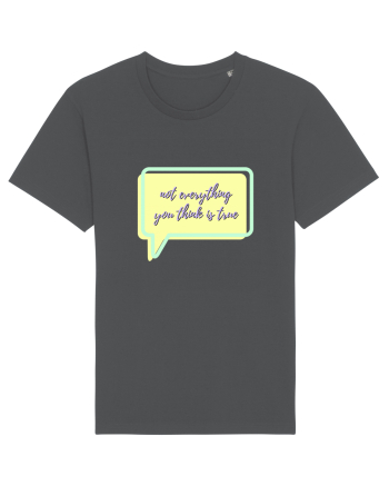 not everything you think is true5 Anthracite