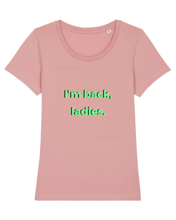 i m back ladies5 Canyon Pink