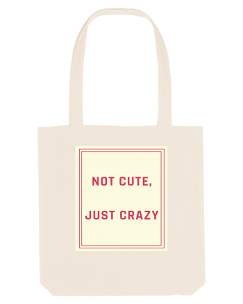 not cute just crazy7 Natural