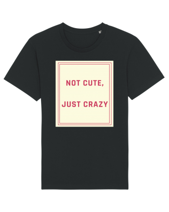 not cute just crazy7 Black