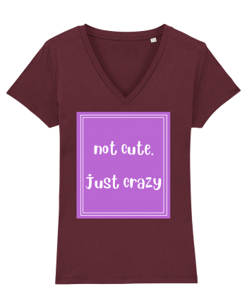 not cute just crazy8 Burgundy