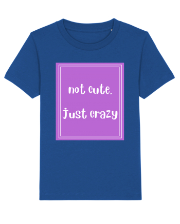 not cute just crazy8 Majorelle Blue