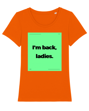 i m back ladies6 Bright Orange