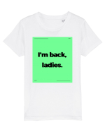 i m back ladies6 Tricou mânecă scurtă  Copii Mini Creator