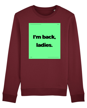 i m back ladies6 Burgundy