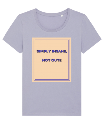 simply insane not cute7 Lavender