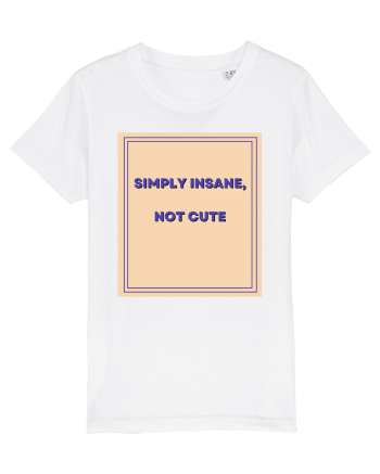 simply insane not cute7 White