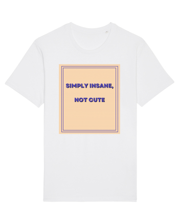 simply insane not cute7 White