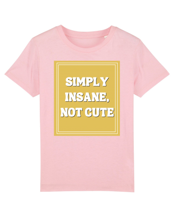 simply insane not cute8 Cotton Pink