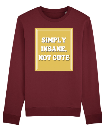simply insane not cute8 Burgundy