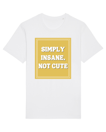 simply insane not cute8 White