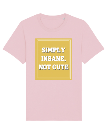 simply insane not cute8 Cotton Pink