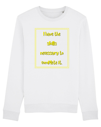 i have the skills necessary to complete it5 White