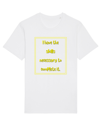 i have the skills necessary to complete it5 White