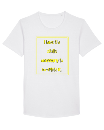 i have the skills necessary to complete it5 White