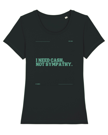 i need cash not symphaty5 Black