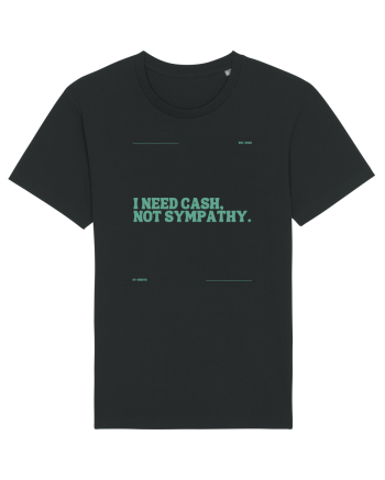 i need cash not symphaty5 Black