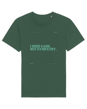i need cash not symphaty5 Bottle Green