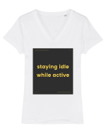 staying idle while active3 Tricou mânecă scurtă guler V Damă Evoker