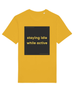 staying idle while active3 Tricou mânecă scurtă Unisex Rocker