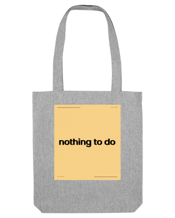 nothing to do5 Heather Grey