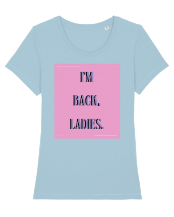 i m back ladies7 Sky Blue