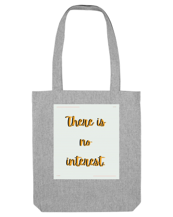 there is no interest6 Heather Grey
