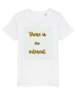 there is no interest6 Tricou mânecă scurtă  Copii Mini Creator