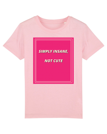 simply insane not cute7 Cotton Pink