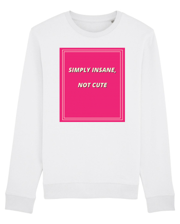 simply insane not cute7 White